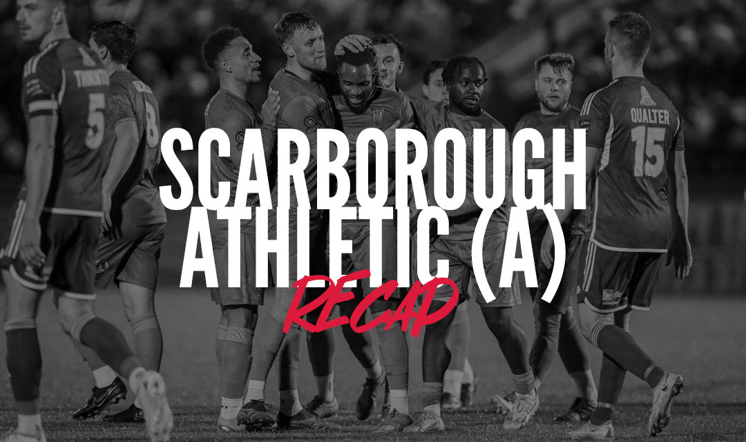 Recap | Scarborough Athletic (a)