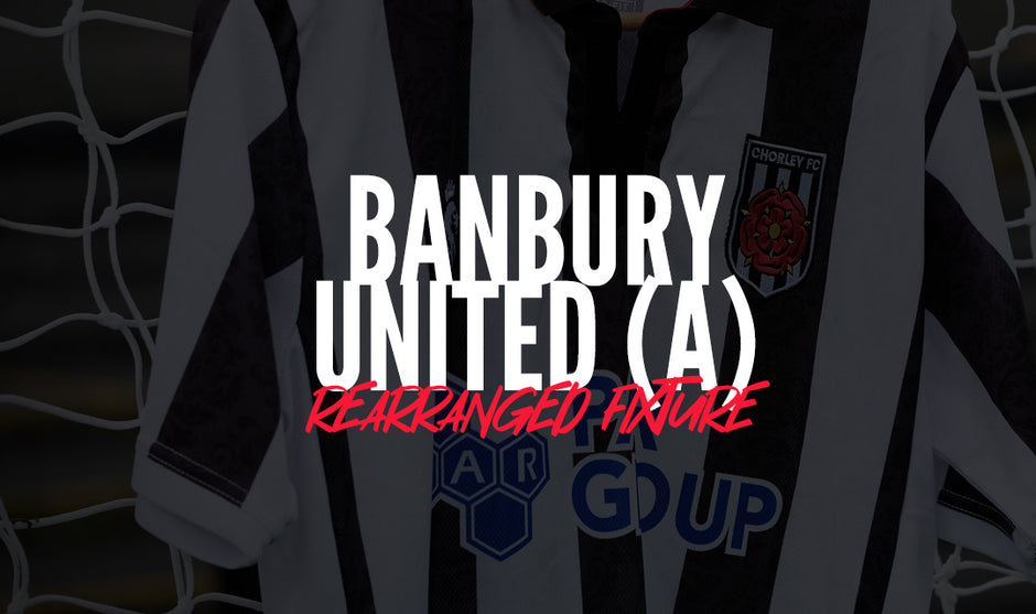 Rearranged Fixture | Banbury United (a)