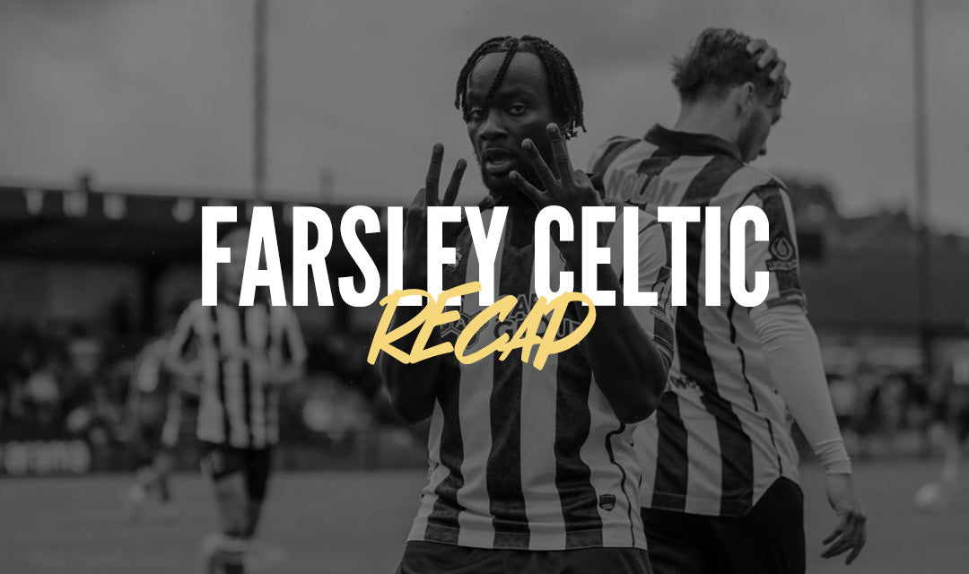 Recap Farsley Celtic