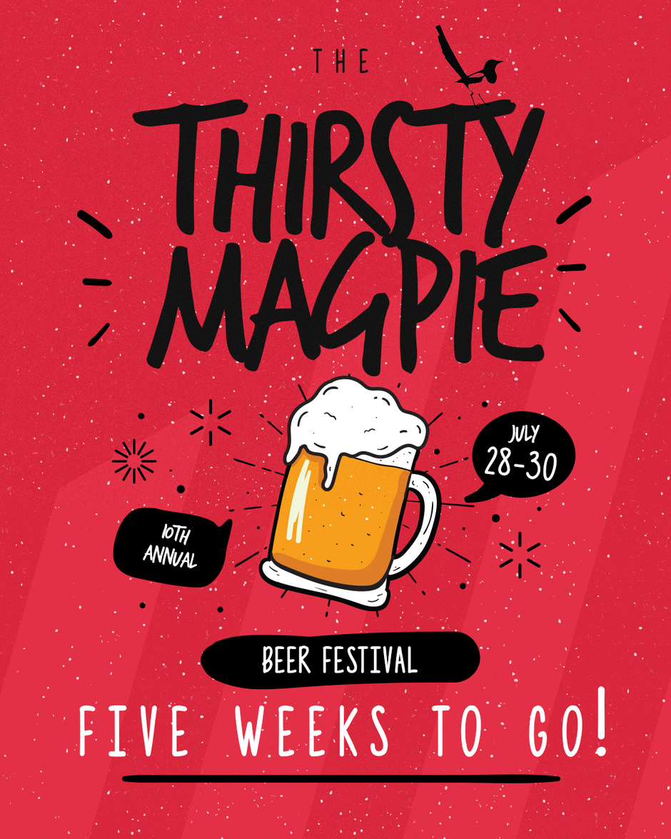Thirsty Magpie | July 28/29/30