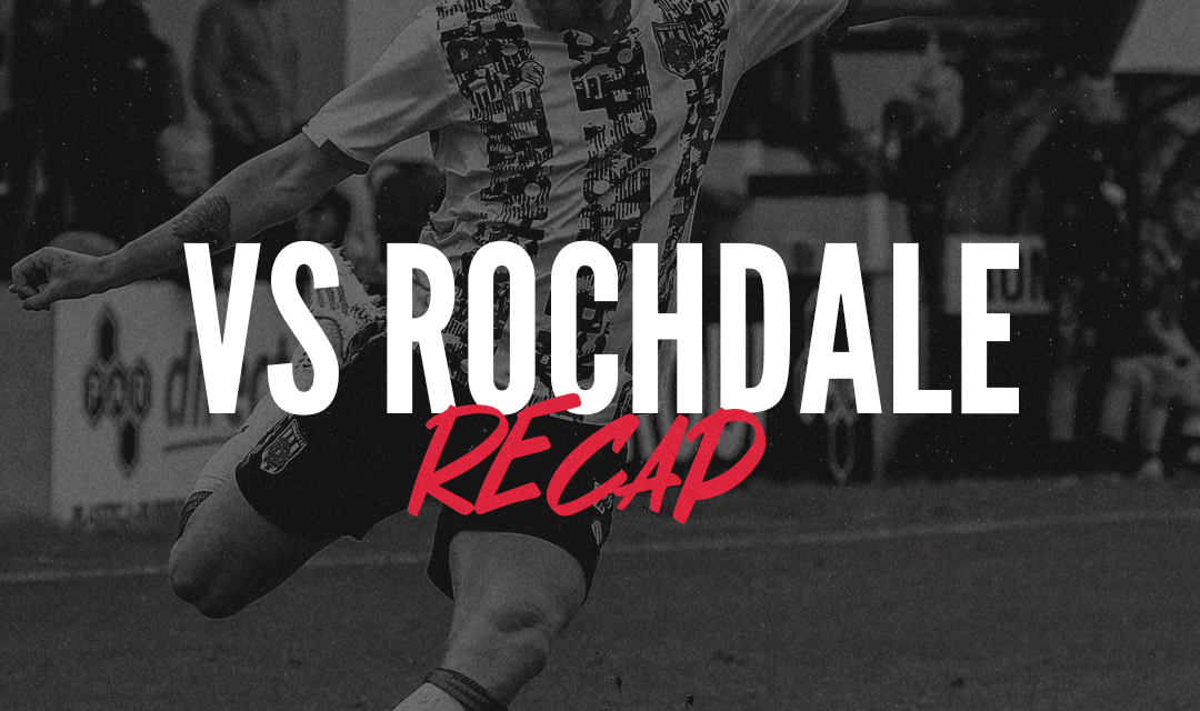 Recap | Chorley 1 Rochdale 0